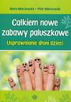 Całkiem nowe zabawy paluszkowe usprawnianie dłoni dzieci