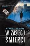 W zasięgu śmierci. Gizela Sikora, t. 1