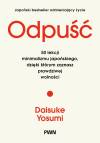 Odpuść. 50 lekcji minimalizmu japońskiego, dzięki którym zaznasz prawdziwej wolności