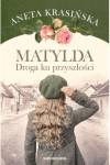 Matylda. Droga ku przyszłości