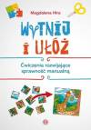 Wytnij i ułóż. Ćwiczenia rozwijające sprawność manualną