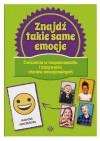 Znajdź takie same emocje ćwiczenia w rozpoznawaniu i nazywaniu stanów emocjonalnych