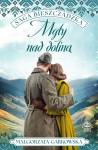 MgĹy nad dolinÄ. Saga bieszczadzka. Tom 4