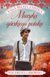 Muzyka gĂłrskiego potoku. Saga bieszczadzka. Tom 3