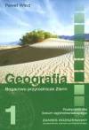 Geografia 1 Podręcznik Bogactwo przyrodnicze Ziem Zakres rozszerzony - Paweł Wład