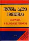 Pisownia łączna i rozdzielna sł.z zasadami pisowni*