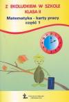 Z Ekoludkiem w szkole 2 Matematyka Karty pracy Część 1