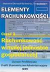 Elementy rachunkowości Część 2 Rachunkowość w małej jednostce gospodarczej