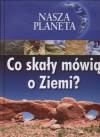 Nasza planet. Co skały mówią o Ziemi