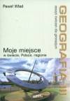 Geografia 3 Zeszyt ćwiczeń Moje miejsce w świecie Polsce regionie