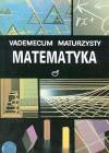 Vademecum maturzysty matematyka