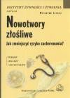 Nowotwory złośliwe Jak zmniejszyć ryzyko zachorowania