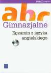 Abc gimnazjalne - Egzamin z języka angielskiego + CD