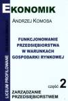 Funkcjonowanie przedsiębiorstwa w warunkach gospodarki rynkowej. Część 2. Podręcznik