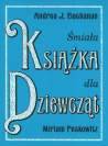 Śmiała książka dla dziewcząt - Buchanan Andrea J., Peskowitz Miriam