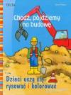 Chodź pójdziemy na budowę