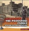 The Poznański Family - Jewish Entrepreneurs from Łódź