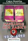 Kto naprawdę ich zabił?-cała prawda o katastrofie 