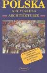 Polska. Arcydzieła w architekturze