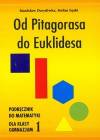 Od Pitagorasa do Euklidesa 1 Podręcznik