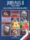 John Paul II 1920-2005. Illustrated Biography (Jan Paweł II 1920-2005. Ilustrowana biografia)