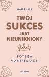 Twój sukces jest nieunikniony. Potęga manifestacji