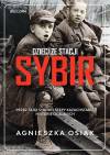 Dzieci ze stacji Sybir. Przez tajgi Syberii i stepy Kazachstanu. Historie ocalałych