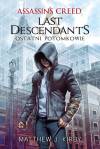 Assassin`s Creed: Last Descendants ? Ostatni potomkowie