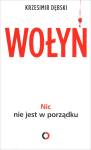 Wołyń. Nic nie jest w porządku