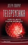 Telepsychika. Ukryte moce podświadomości (wydanie pocketowe)