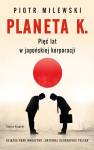 Planeta K. Pięć lat w japońskiej korporacji