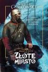 Złote miasto. Trylogia Bramy ze złota. Tom 2