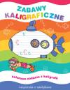 Zabawy kaligraficzne. Książeczka z naklejkami