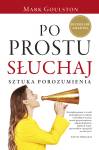Po prostu słuchaj. Sztuka porozumienia