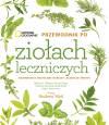 National Geographic. Przewodnik po ziołach leczniczych