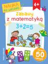 Nauka na wesoło. Zabawy z matematyką 4+