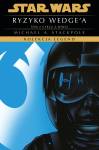 Star Wars. Kolekcja Legend. Ryzyko Wedge`a. Cykl X-wingi. Tom 2