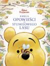 Księga opowieści ze Stumilowego Lasu. Disney Kubuś i Przyjaciele