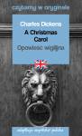 A Christmas Carol / Opowieść wigilijna. Czytamy w oryginale