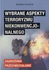 Wybrane aspekty terroryzmu niekonwencjonalnego. Zagrożenia-Przeciwdziałanie