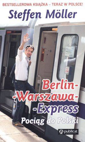 Berlin-Warszawa-Express. Pociąg do Polski