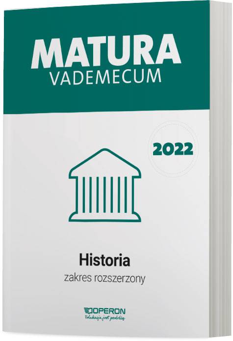 Matura 2022 Historia Vademecum. Zakres rozszerzony