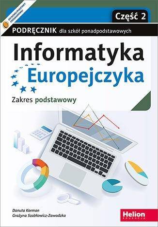 Informatyka Europejczyka część 2 Podręcznik dla szkół ponadpodstawowych. Zakres podstawowy